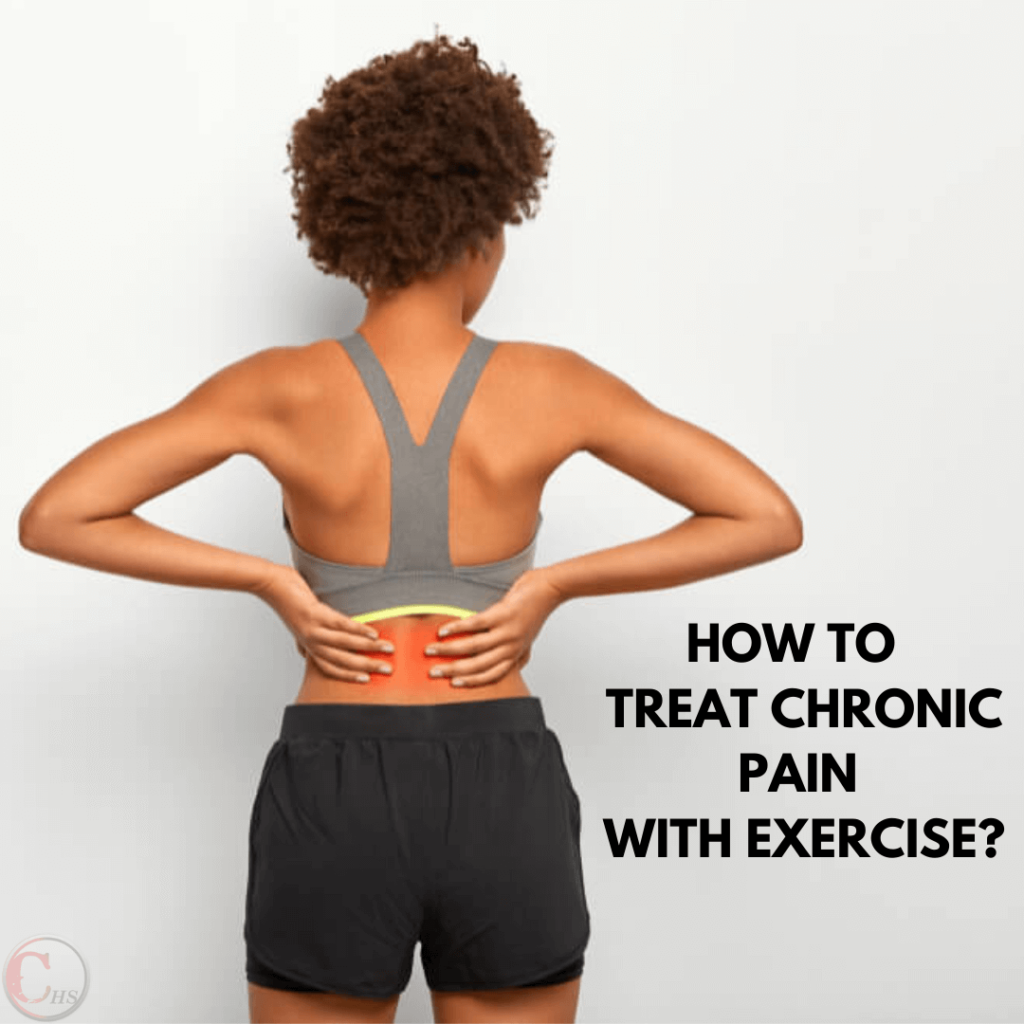 how to treat chronic pain with exercise